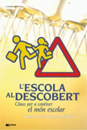 ESCOLA AL DESCOBERT, L' | 9788497914826 | LOPEZ MADRID, JOSEP MARIA