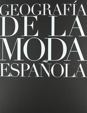 GEOGRAFIA DE LA MODA ESPAÑOLA | 9788492441747 | AAVV