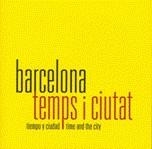 BARCELONA TEMPS I CIUTAT. TIEMPO Y CIUDAD. TIME AND THE CITY | 9788498501223 | VVAA