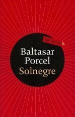 SOLNEGRE | 9788499300122 | PORCEL, BALTASAR