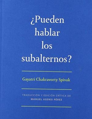 ¿PUEDEN HABLAR LOS SUBALTERNOS? | 9788492505159 | CHAKRAVORTY SPIVAK, GAYATRI