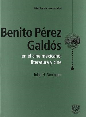 BENITO PEREZ GALDOS EN EL CINE MEXICANO | 9786072000896 | SINNIGEN, JOHN H.