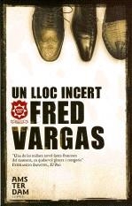 LLOC INCERT, UN | 9788493718312 | VARGAS, FRED