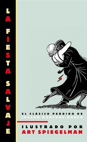 FIESTA SALVAJE, LA (ILUSTRADO) | 9788439722014 | MONCURE MARCH, JOSEPH; SPIEGELMAN, ART