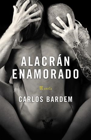ALACRAN ENAMORADO | 9788401337376 | BARDEN, CARLOS