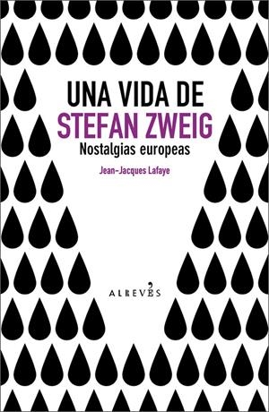 VIDA DE STEFAN ZWEIG, UNA | 9788493743529 | LAFAYE, JEAN-JACQUES