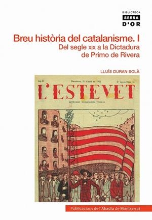 BREU HISTORIA DEL CATALANISME. I. DEL S. XIX A LA DICTADURA | 9788498831740 | DURAN SOLA, LLUIS