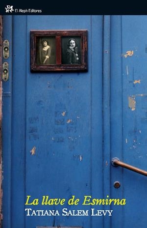 LLAVE DE ESMIRNA, LA | 9788476698730 | SALEM LEVY, TATIANA