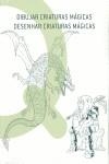 DIBUJAR CRIATURAS MAGICAS | 9788493735319 | VVAA