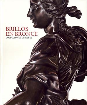 BRILLOS EN BRONCE. COLECCIONES DE REYES. | 9788471204318 | VVAA