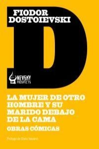 MUJER DE OTRO HOMBRE Y SU MARIDO DEBAJO DE LA CAMA, LA | 9788493746629 | DOSTOIEVSKI, FIODOR