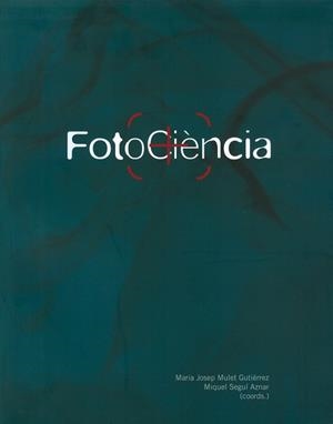 FOTOCIENCIA (CAT/CAST) | 9788483841310 | MULET, MARIA JOSEP - SEGUI, MIQUEL (COORDS.)