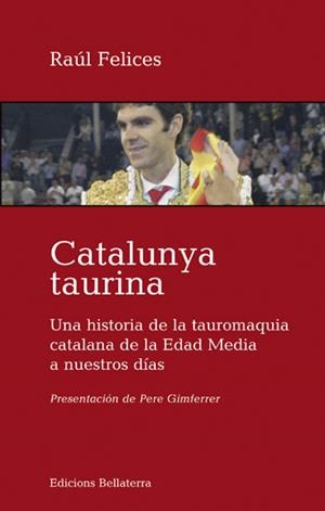 CATALUNYA TAURINA | 9788472904897 | FELICES, RAUL