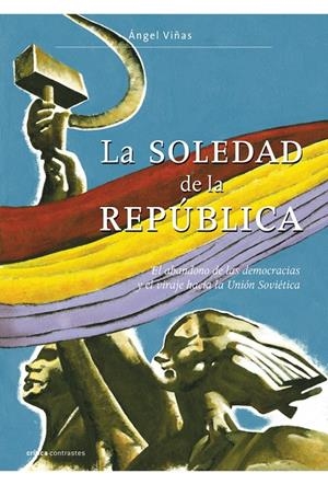 SOLEDAD DE LA REPUBLICA, LA (RUSTICA) | 9788498920970 | VIÑAS, ANGEL