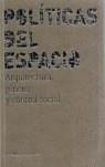 POLITICAS DEL ESPACIO. ARQUITECTURA, GENERO Y CONTROL SOCIAL | 9788460991106 | CORTES, JOSE MIGUEL G.