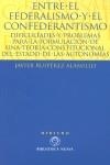 ENTRE EL FEDERALISMO Y EL CONFEDERALISMO | 9788499400884 | RUIPEREZ ALAMILLO, JAVIER