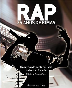 RAP. 25 AÑOS DE RIMAS | 9788492819287 | EL CHOJIN; REYES, FRANCISCO