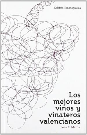 MEJORES VINOS Y VINATEROS VALENCIANOS, LOS | 9788492768110 | MARTIN, JOAN C.