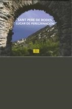 SANT PERE DE RODES, LUGAR DE PEREGRINACION | 9788439382355 | AA. VV.