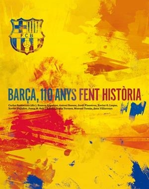 BARÇA, 110 ANYS FENT HISTORIA | 9788492758821 | SANTACANA, CARLES