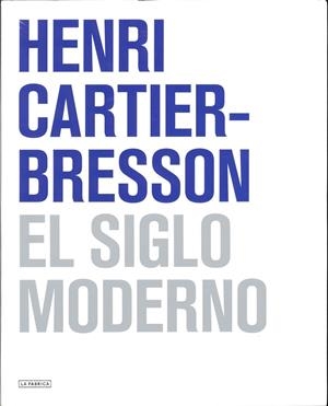 SIGLO MODERNO, EL | 9788492841219 | CARTIER-BRESSON, HENRI