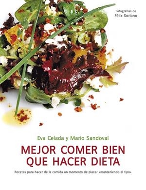 MEJOR COMER BIEN QUE HACER DIETA | 9788425344282 | CELADA, EVA - SANDOVAL, MARIO