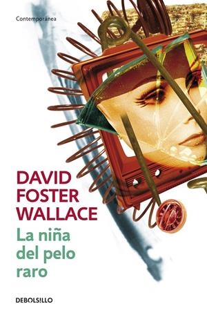 NIÑA DEL PELO RARO, LA | 9788484506942 | FOSTER WALLACE, DAVID