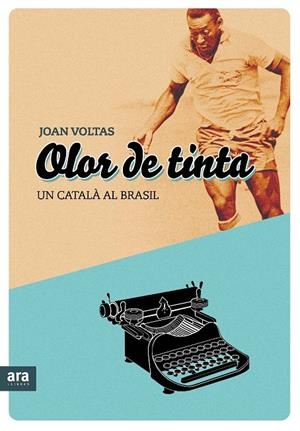 OLOR DE TINTA : UN CATALA AL BRASIL | 9788492907823 | VOLTAS, JOAN