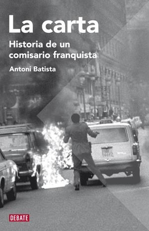CARTA, LA: HISTORIA DE UN COMISARIO FRANQUISTA | 9788483068755 | BATISTA, ANTONI