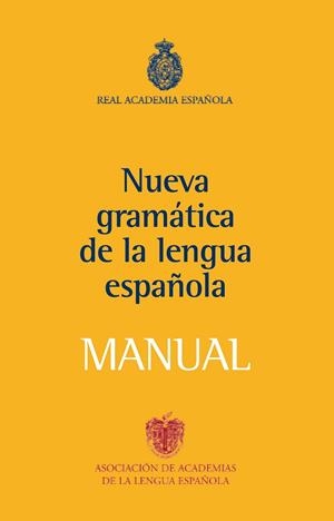 MANUAL DE LA NUEVA GRAMATICA DE LA LENGUA ESPAÑOLA | 9788467032819 | REAL ACADEMIA DE LA LENGUA ESPAÑOLA
