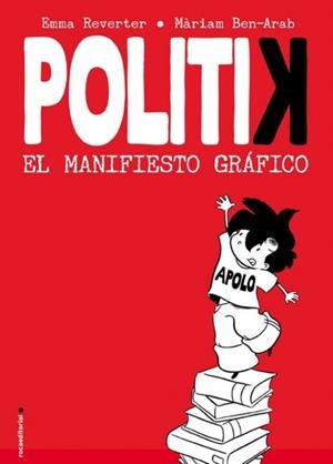 POLITIK. EL MANIFIESTO GRAFICO | 9788499181844 | REVERTER, EMMA; BEN-ARAB, MARIAM