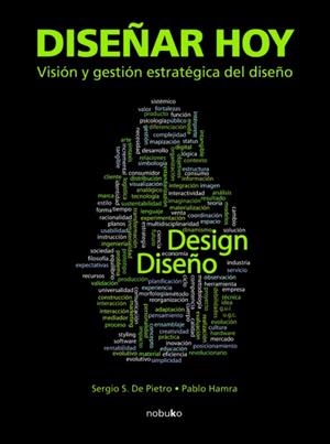 DISEÑAR HOY. VISION Y GESTION ESTRATEGICA DEL DISEÑO | 9789875842915 | PIETRO, SERGIO S. DE -  HAMRA, PABLO