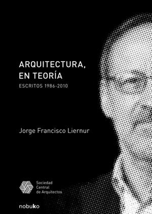 ARQUITECTURA, EN TEORIA | 9789875842977 | LIERNUR, JORGE FRANCISCO