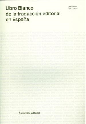 LIBRO BLANCO DE LA TRADUCCION EDITORIAL EN ESPAÑA | 9788481814538 | A.A.V.V.