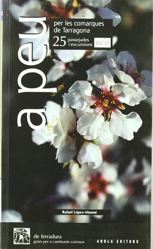 A PEU PER LES COMARQUES DE TARRAGONA (VOL. VI) | 9788492839254 | LOPEZ-MONNE, RAFAEL