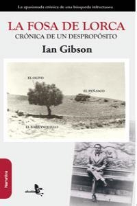 FOSA DE LORCA, LA. CRONICA DE UN DESPROPOSITO | 9788415009078 | GIBSON, IAN
