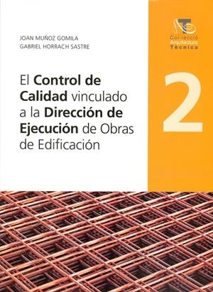 CONTROL DE CALIDAD VINCULADO A LA DIRECCION DE EJECUCION DE | 9788483841556 | MUÑOZ GOMILA, JOAN - HORRACH SASTRE, GABRIEL