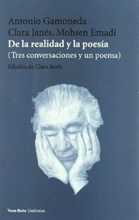DE LA REALIDAD Y LA POESIA | 9788415168027 | GAMONEDA, ANTONIO; JANES, CLARA; EMADI, MOHSEN