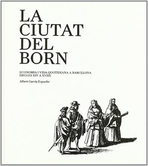 CIUTAT DEL BORN, LA | 9788498502756 | GARCIA ESPUCHE, ALBERT