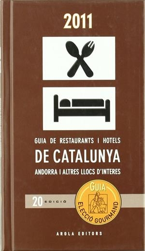 GUIA DE RESTAURANTS I HOTELS DE CATALUNYA, ANDORRA I ALTRES | 9788492839728 | AAVV