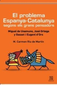 PROBLEMA ESPANYA-CATALUNYA SEGONS ELS GRANS PENSADORS | 9788492806287 | RIU DE MARTIN, M. CARMEN