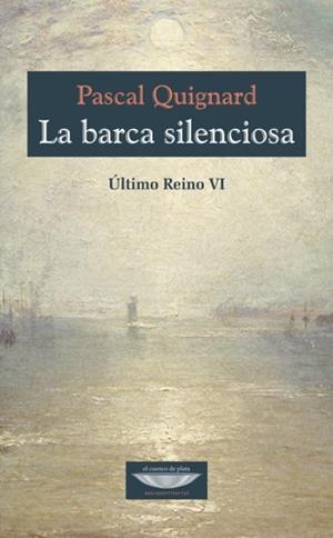 BARCA SILENCIOSA, LA | 9789871228997 | QUIGNARD, PASCAL