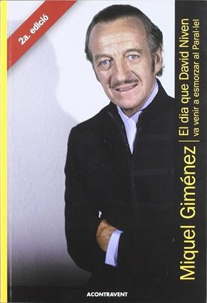 DIA QUE DAVID NIVEN VA VENIR A ESMORZAR A PARAL.LEL, EL | 9788493841546 | GIMENEZ, MIQUEL