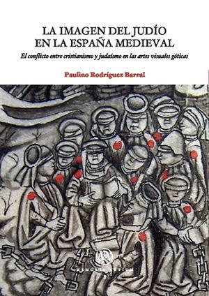 IMAGEN DEL JUDIO EN LA ESPAÑA MEDIEVAL, LA | 9788447533664 | RODRIGUEZ BARRAL, PAULINO
