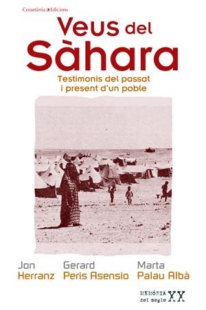 VEUS DEL SAHARA. TESTIMONIS DEL PASSAT I PRESENT D'UN POBLE | 9788497918589 | AAVV