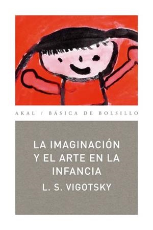 IMAGINACION Y EL ARTE EN LA INFANCIA: ENSAYO PSICOLOGICO, LA | 9788446020837 | VIGOTSKY, L. S.
