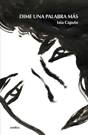 DIME UNA PALABRA MAS | 9788496457645 | CAPUTO, IAIA