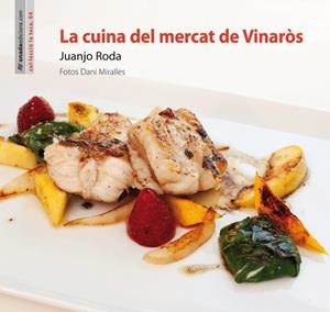 CUINA DEL MERCAT DE VINAROS, LA | 9788496623965 | RODA, JUANJO