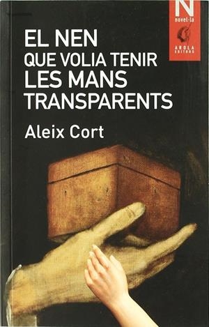 NEN QUE VOLIA TENIR LES MANS TRANSPARENTS, EL | 9788415248057 | CORT, ALEIX