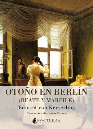 OTOÑO EN BERLIN (BEATE Y MAREILE) | 9788493801359 | KEYSERLING, EDUARD VON